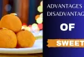 Advantages & Disadvantages of Eating Sweets