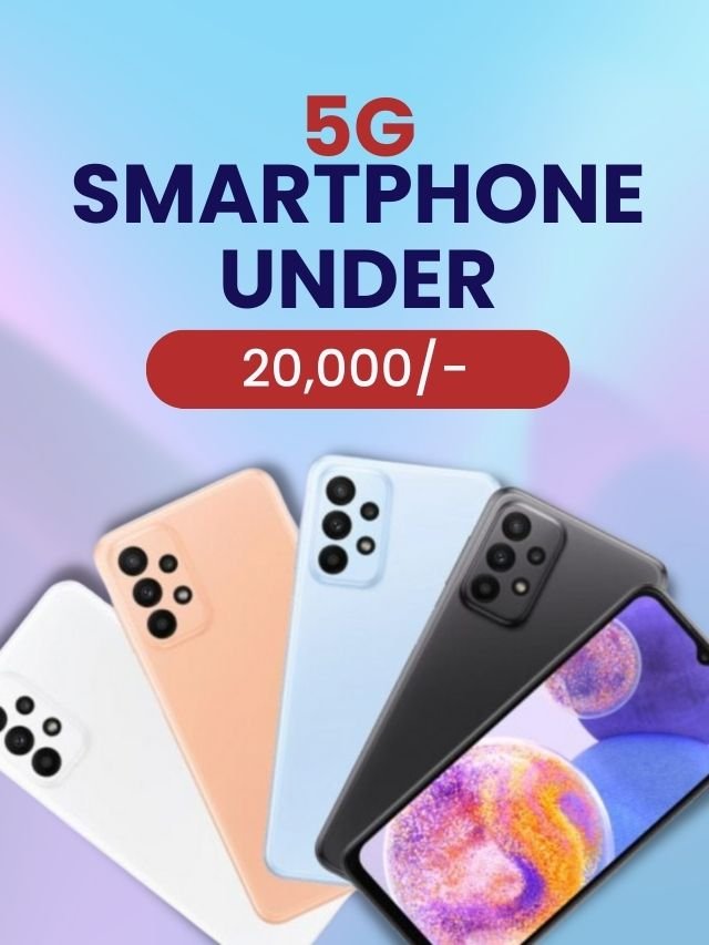 Top 10 5G Phones under 20,000
